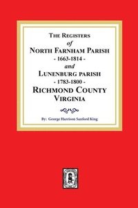 bokomslag The Registers of North Farnham Parish, 1663-1814 and Lunenburg Parish, 1783-1800, Richmond County, Virginia