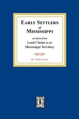 Walter Lowrie - Land Claims in the Mississippi Territory, Häftad