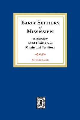 Land Claims in the Mississippi Territory 1