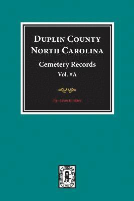 bokomslag Duplin County, North Carolina Cemetery Records. (Volume A).
