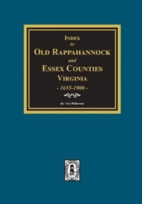 bokomslag Index to Marriages of Old Rappahannock and Essex Counties, Virginia, 1655-1900