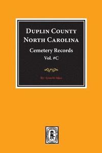 bokomslag Duplin County, North Carolina Cemetery Records. (Volume C).