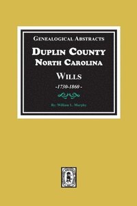 bokomslag Genealogical Abstracts from Duplin County, North Carolina Wills, 1730-1860