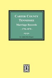 bokomslag Carter County, Tennessee Marriage Records, 1796-1870