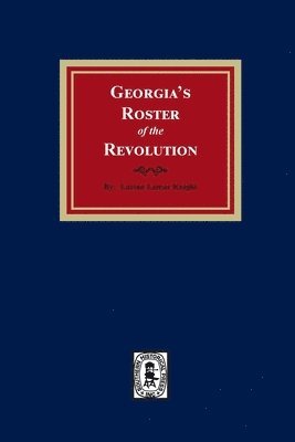 Georgia's Roster of the Revolution 1