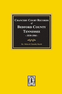 bokomslag Chancery Court Records of Bedford County, Tennessee, 1830-1866