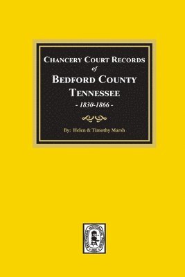 Chancery Court Records of Bedford County, Tennessee, 1830-1866 1