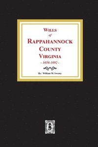 bokomslag Wills of Rappahannock County, Virginia, 1656-1692
