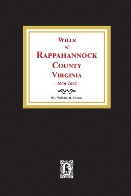 Wills of Rappahannock County, Virginia, 1656-1692 1