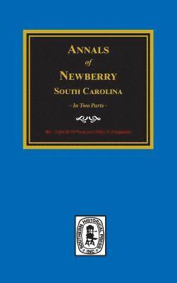 Annals of Newberry, South Carolina. (2 parts in 1) 1