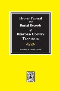 bokomslag Hoover Funeral and Burial Records of Bedford County, Tennessee