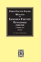 Helen Marsh, Timothy Marshall - First County Court Minutes of Lincoln County, Tennessee 1809-1819. (Volume #1), Häftad. Tillgänglighet: Lägg i varukorg