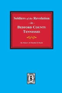 bokomslag Bedford County, Tennessee, Soldiers of the Revolution in.