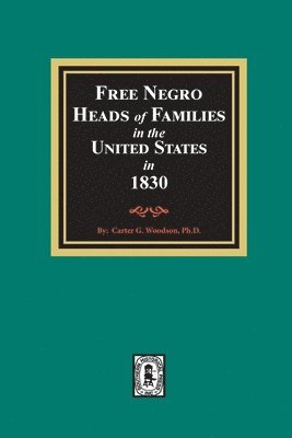 Free Negro Heads of Families in the United States in 1830 1