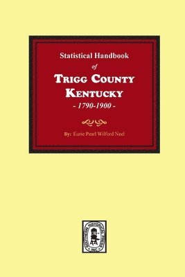The Statistical Handbook of Trigg County, Kentucky 1