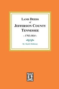 bokomslag Land Deeds of Jefferson County, Tennessee, 1792-1814.