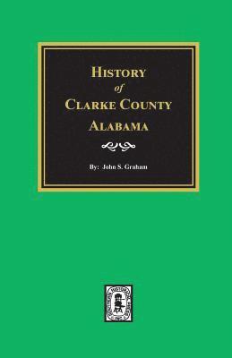 bokomslag History of Clarke County, Alabama