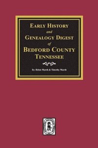 bokomslag Early History and Genealogy Digest of Bedford County, Tennessee