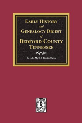 bokomslag Early History and Genealogy Digest of Bedford County, Tennessee