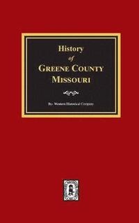 bokomslag History of Greene County, Missouri