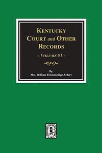 bokomslag Kentucky Court and Other Records, Volume #1