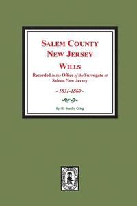 bokomslag Salem County, New Jersey Wills, 1831-1860. Vol. #2: (Recorded in the Office of the Surrogate at Salem, New Jersey)