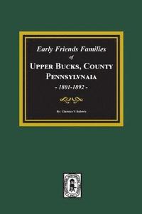 bokomslag Early Friends Families of Upper BUCKS COUNTY, Pennsylvania