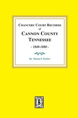 Chancery Court Records of Cannon County, Tennessee, 1840-1880. 1