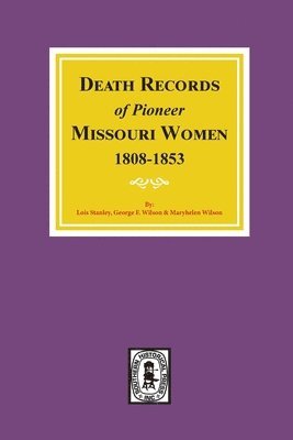 bokomslag Death Records of Missouri Pioneer Women, 1808-1853