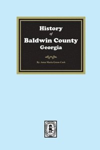 bokomslag History of Baldwin County, Georgia