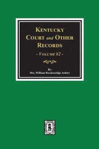 bokomslag Kentucky Court and Other Records, Volume #2