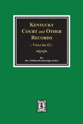 Kentucky Court and Other Records, Volume #2 1