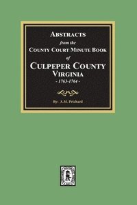 bokomslag Abstracts from the County Court Minute Book of Culpeper County, Virginia, 1763-1764