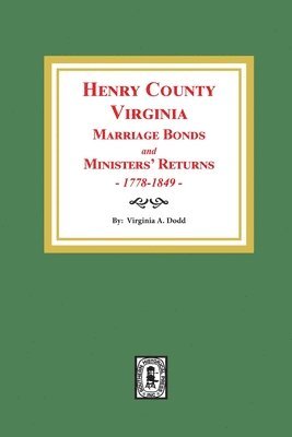Virginia A. Dodd, Virginia A Dodd - Henry County, Virginia Marriage Bonds and Ministers' Returns, 1778-1849, Häftad