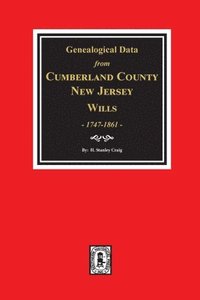 bokomslag Cumberland County, New Jersey Wills, 1747-1861, Genealogical Data from.