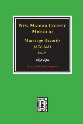 bokomslag New Madrid County, Missouri Marriage Records, 1874-1881. (Volume #2)