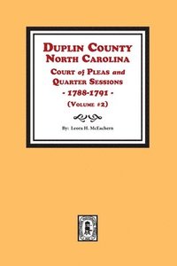 bokomslag Duplin County, North Carolina Court of Pleas and Quarter Sessions, 1788-1791. Volume #2