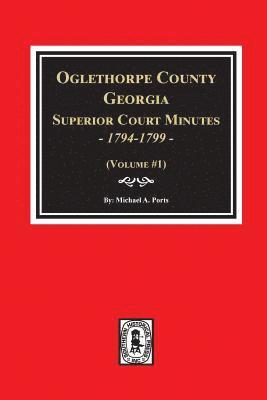bokomslag Oglethorpe County, Georgia Superior Court Minutes, 1794-1799.