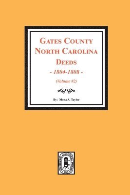 bokomslag Gates County, North Carolina Deeds, 1803-1808. (Volume #2)