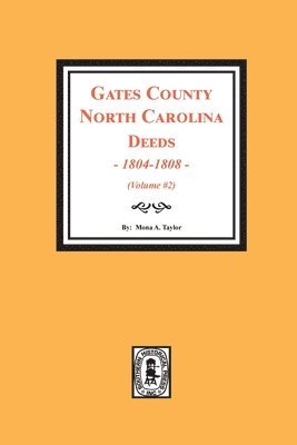bokomslag Gates County, North Carolina Deeds, 1803-1808. (Volume #2)