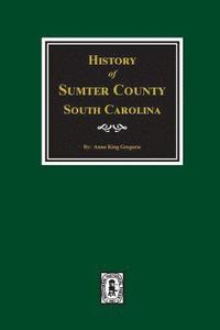 bokomslag History of Sumter County, South Carolina