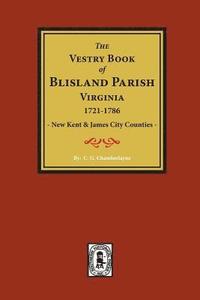 bokomslag (New Kent & James City Co's) The Vestry Book of Blisland Parish Virginia, 1721-1786.
