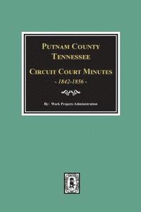 bokomslag Putnam County, Tennessee Court Minutes, 1842-1856.