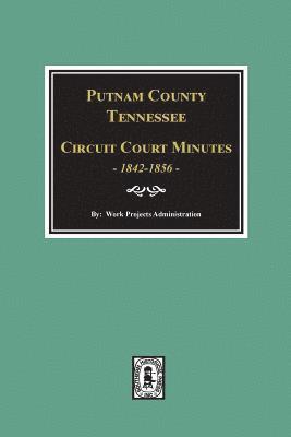 bokomslag Putnam County, Tennessee Court Minutes, 1842-1856.