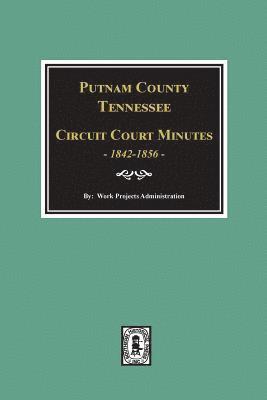 Putnam County, Tennessee Court Minutes, 1842-1856.