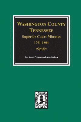 bokomslag Washington County, Tennessee Superior Court Minutes, 1791-1804.