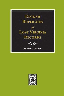 English Duplicates of LOST Virginia Records. 1