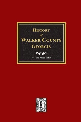 History of Walker County, Georgia. 1