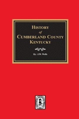 bokomslag History of Cumberland County, Kentucky