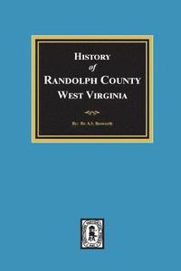 bokomslag History of Randolph County, West Virginia